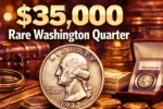 $35,000 Rare Washington Quarter