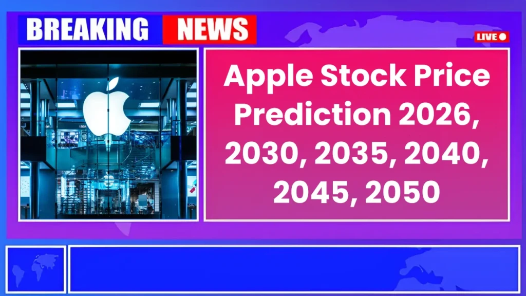 Apple Stock Price Prediction 2026, 2030, 2035, 2040, 2045, 2050