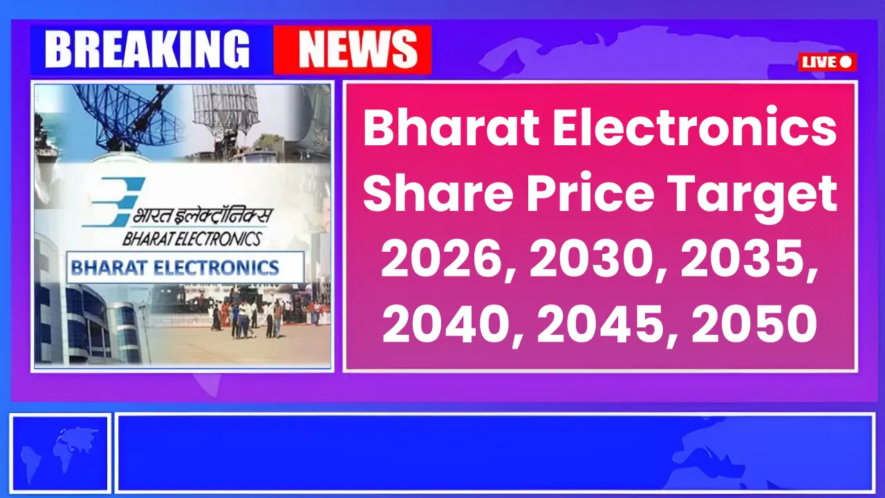 Bharat Electronics Share Price Target 2026, 2030, 2035, 2040, 2045, 2050