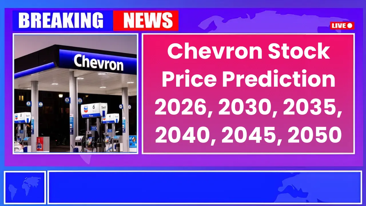 Chevron Stock Price Prediction 2026, 2030, 2035, 2040, 2045, 2050
