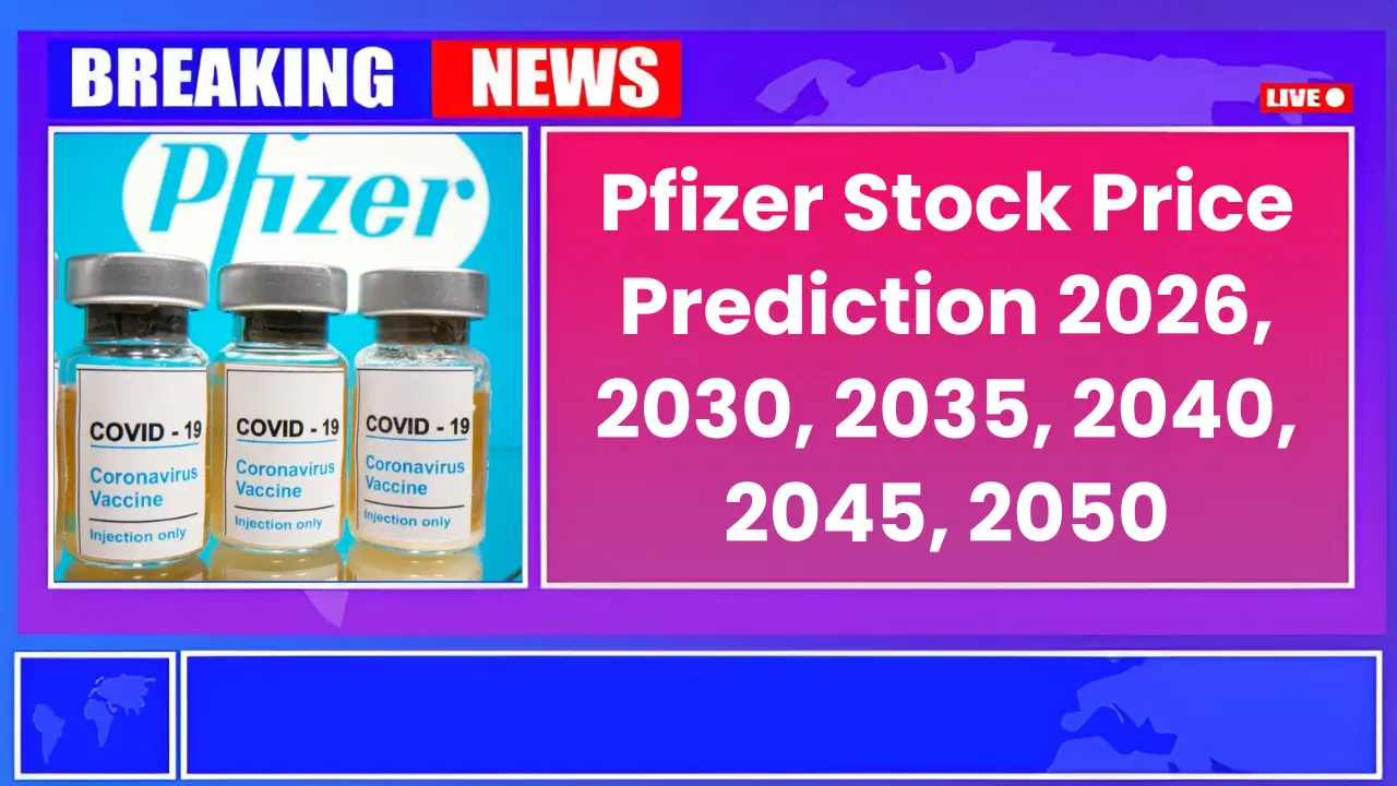Pfizer Stock Price Prediction 2026, 2030, 2035, 2040, 2045, 2050